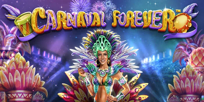 Slot Gacor Carnaval Forever Dari Betsoft Gaming