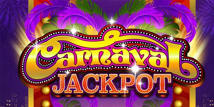 Carnival Jackpot – Slot Populer Microgaming Dengan RTP Tertinggi
