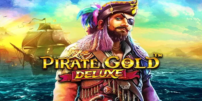 Game Slot Terpopuler Pirate Gold Deluxe Mudah Jackpot