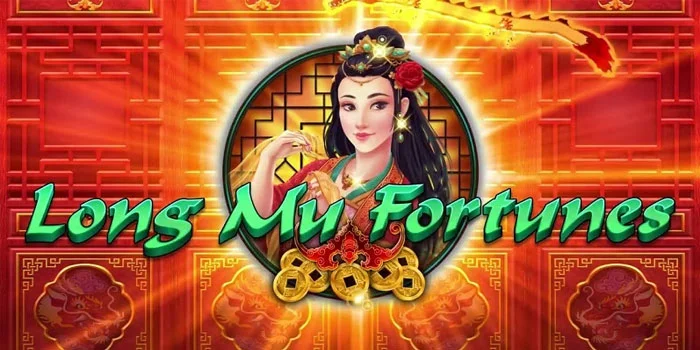 Long Mu Fortunes – Game Slot Menarik Dengan Tema Mitos Tiongkok