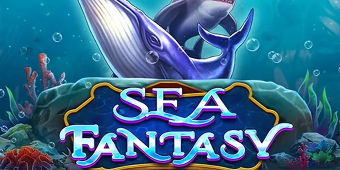 Permainan Slot Sea Fantasy Seru Serta Menguntungkan