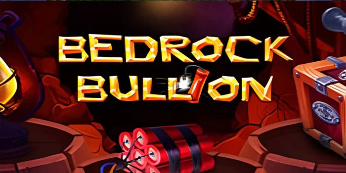 Bedrock Bullion - Menyelami Keseruan Slot Klasik dengan Sentuhan Zaman Batu