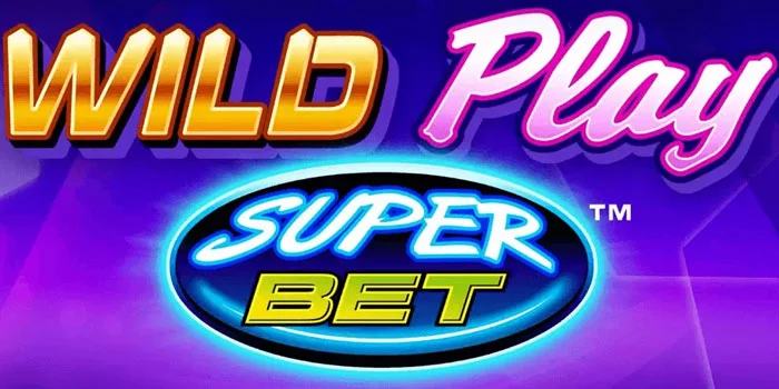 Wild-Play-Superbet-Kelebihan-dan-Rahasia-Kemenangan-Slot-Terbaru