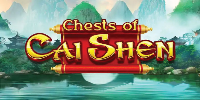 Slot Chests Of Cai Shen - Buka Peti Harta dan Menangkan Emas