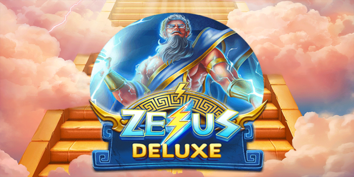 Panduan Lengkap Menang di Slot Zeus Deluxe