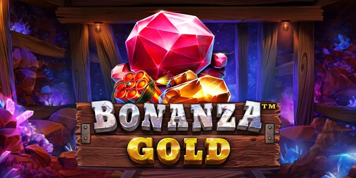 Trik Terbaik Untuk Menang Cepat di Slot Bonanza Gold
